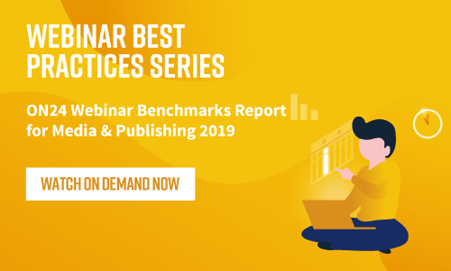 Webinar: Webinar Benchmarks Report For Media & Publishing 2019 | ON24