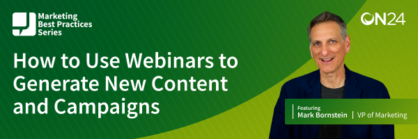 How to Use Webinars to Generate New Content and Campaigns